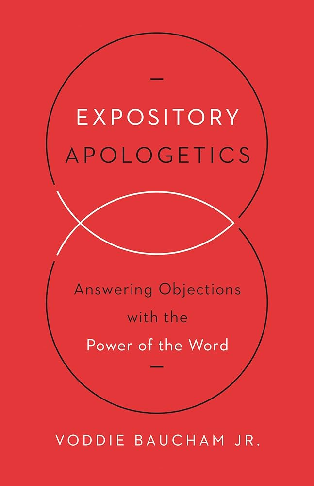 expository apologetics voddie baucham